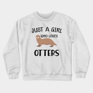 Otter Girl - Just a girl who loves otters Crewneck Sweatshirt